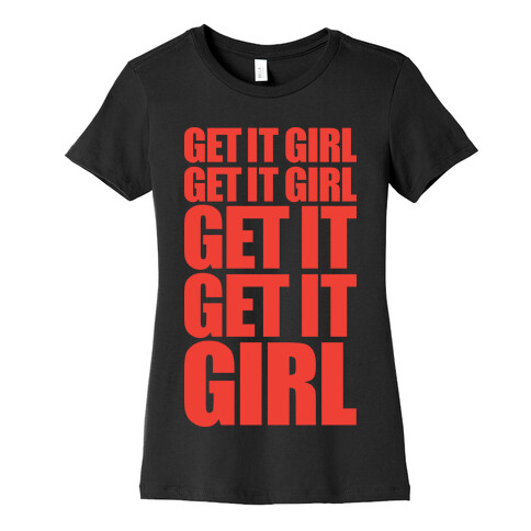 Get It Girl Womens T-Shirt
