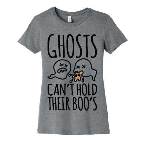 Ghosts Can't Hold Their Boos Womens T-Shirt