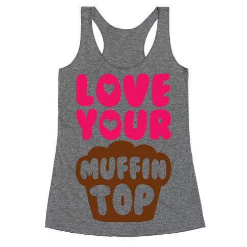 Love Your Muffin Top Racerback Tank Top