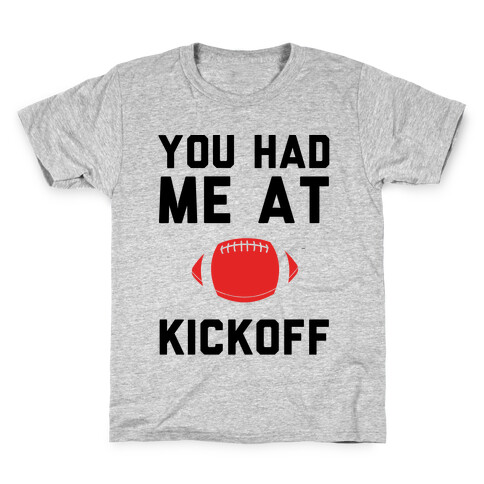 You Had Me At Kickoff Kids T-Shirt