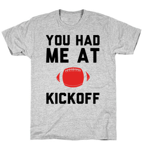 You Had Me At Kickoff T-Shirt