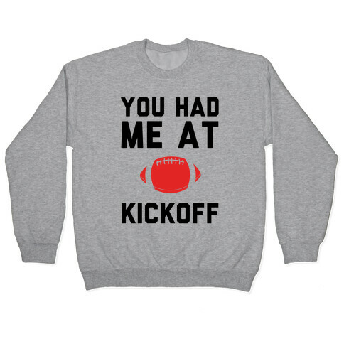 You Had Me At Kickoff Pullover