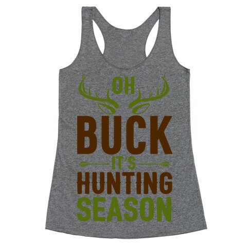 Oh Buck It's Hunting Season Racerback Tank Top
