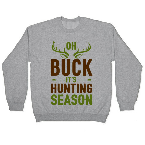 Oh Buck It's Hunting Season Pullover