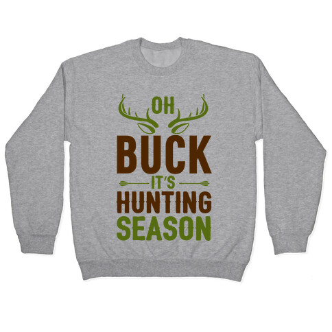 Oh Buck It's Hunting Season Pullover