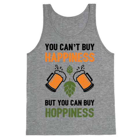 You Can't Buy Happiness, But You Can Buy Hoppiness Tank Top