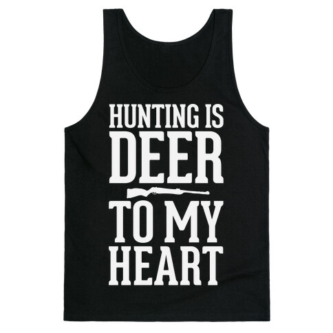 Hunting Is Deer To My Heart Tank Top