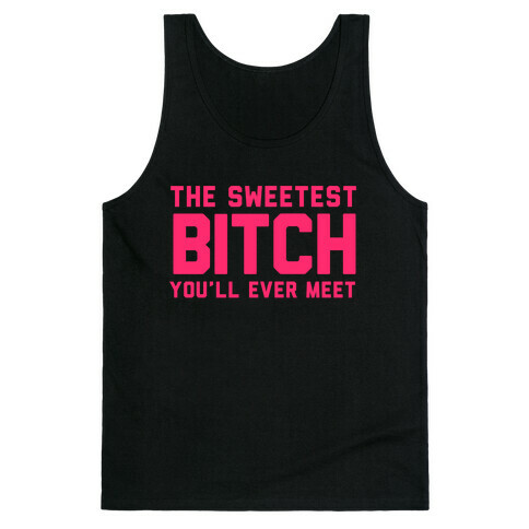 The Sweetest Bitch Tank Top