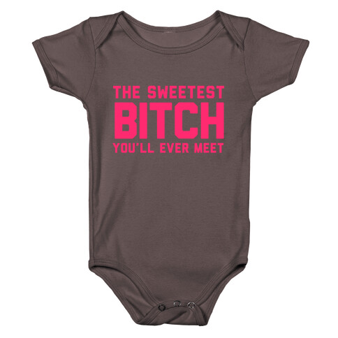 The Sweetest Bitch Baby One-Piece