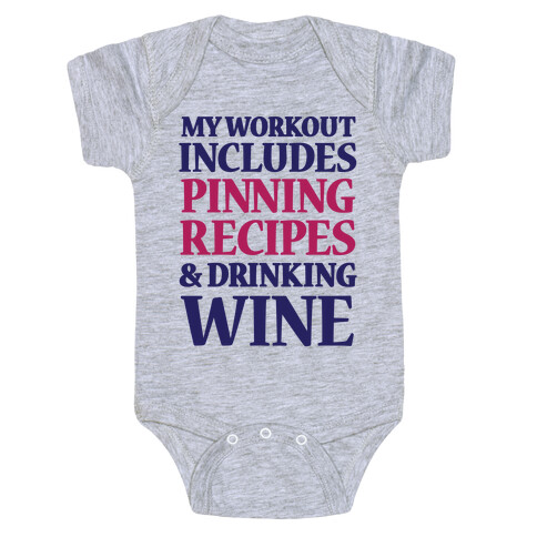 My Workout Includes Pinning Recipes And Drinking Wine Baby One-Piece