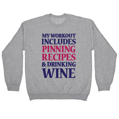 My Workout Includes Pinning Recipes And Drinking Wine Pullover