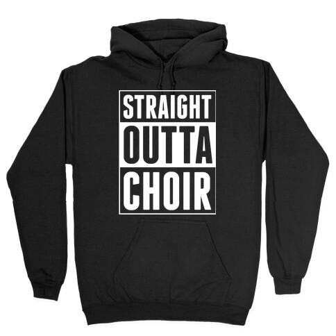 Straight Outta Choir Hooded Sweatshirt