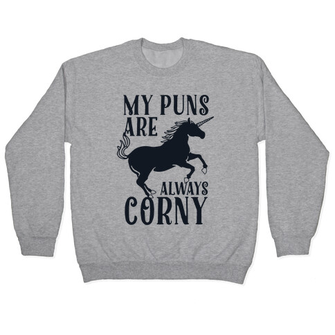 My Puns are Always Corny Pullover