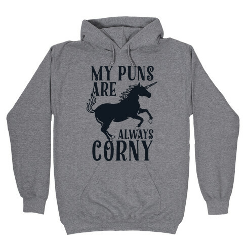 My Puns are Always Corny Hooded Sweatshirt