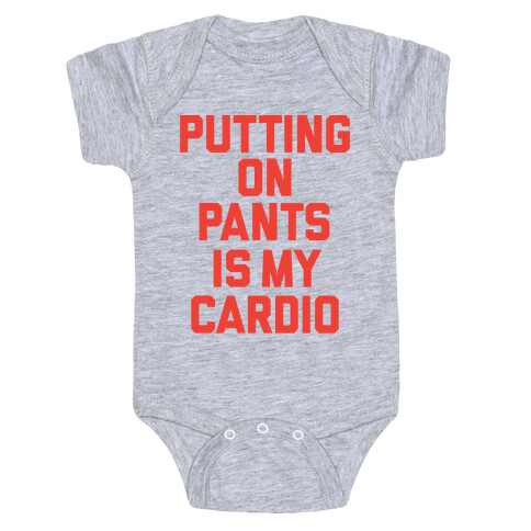 Putting On Pants Is My Cardio Baby One-Piece