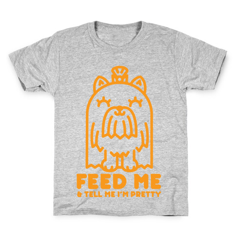 Feed Me and Tell Me I'm Pretty (Yorkie) Kids T-Shirt