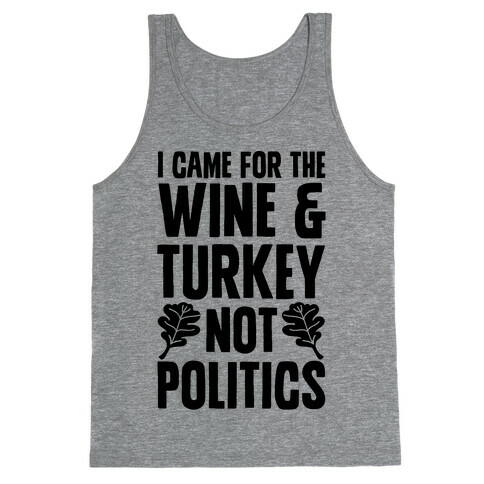 I Came For The Wine & Turkey Not Politics Tank Top