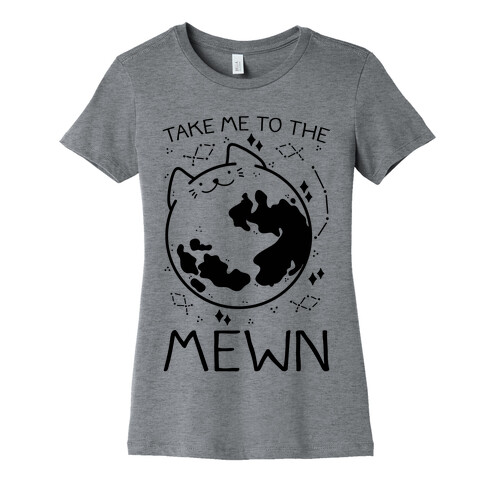 Take Me To The Mewn Womens T-Shirt