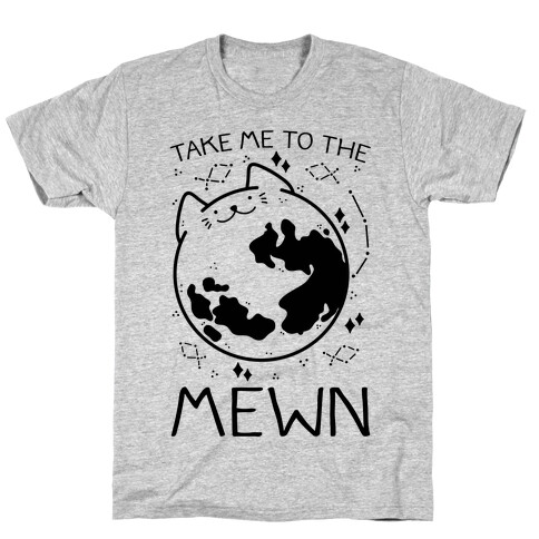 Take Me To The Mewn T-Shirt