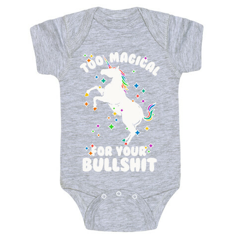 Too Magical For Your Bullshit Baby One-Piece