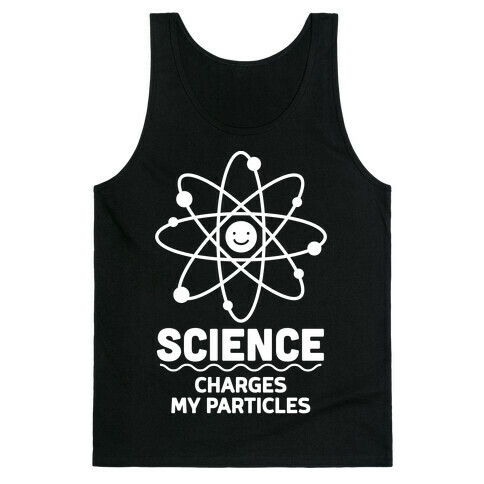 Science Charges My Particles Tank Top