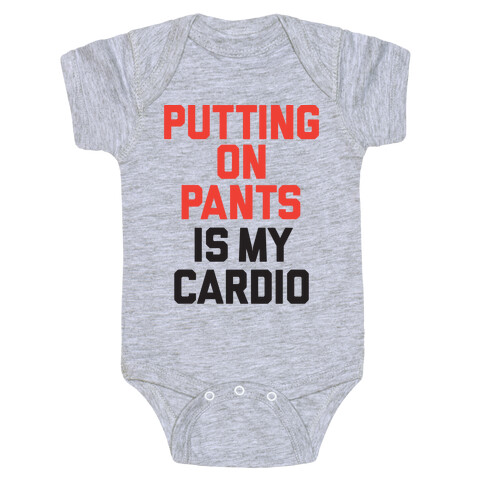Putting On Pants Is My Cardio Baby One-Piece