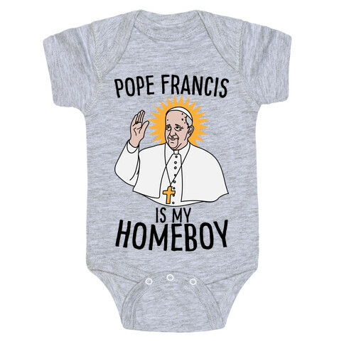 Pope is my Homeboy Baby One-Piece