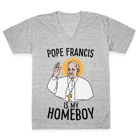 Pope is my Homeboy V-Neck Tee Shirt