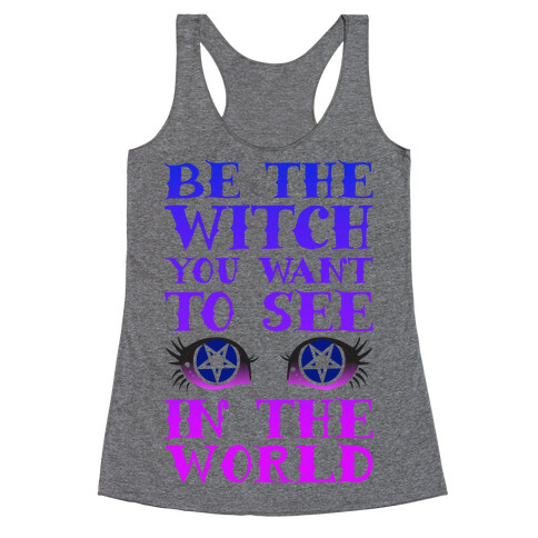 Be the Witch You Want to See Racerback Tank Top