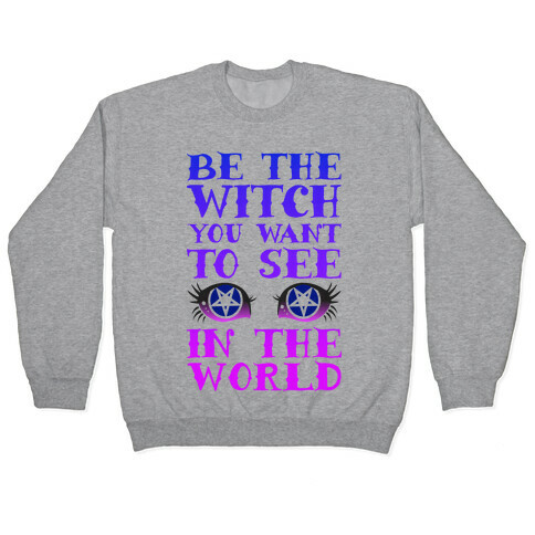 Be the Witch You Want to See Pullover
