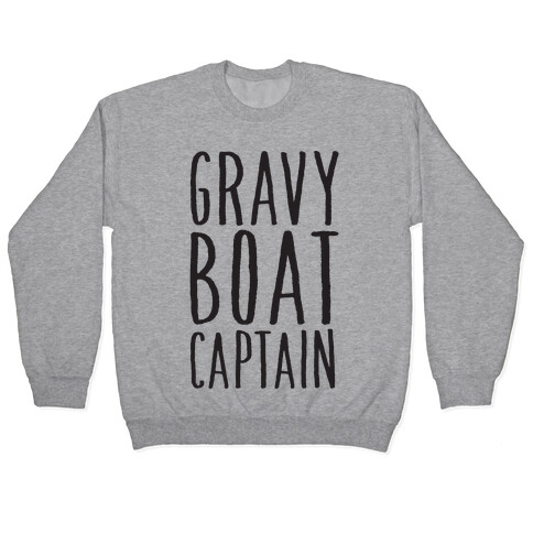 Gravy Boat Captain Pullover