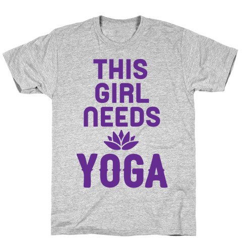 This Girl Needs Yoga T-Shirt