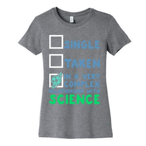 In a Complex Relationship with Science Womens T-Shirt