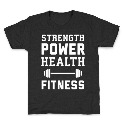 Strength, Power, Health - Fitness Kids T-Shirt