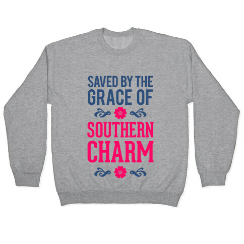 Saved By The Grace Of Southern Charm Pullover