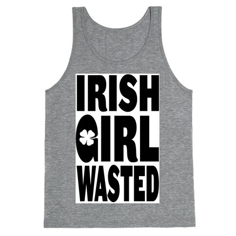 Irish Girl Wasted Tank Top
