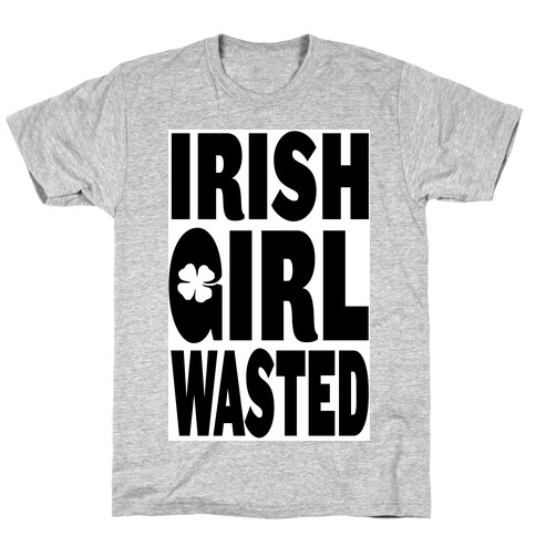 Irish Girl Wasted T-Shirt