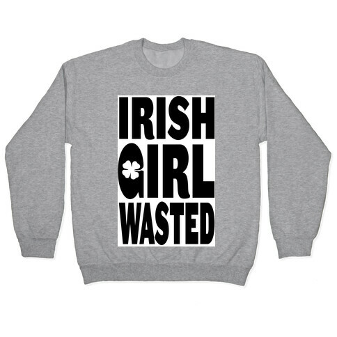 Irish Girl Wasted Pullover