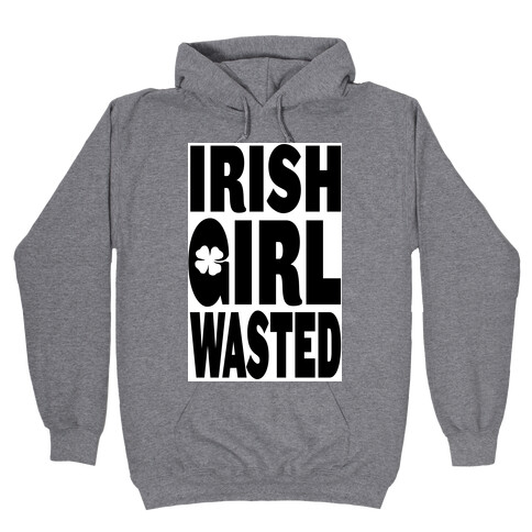 Irish Girl Wasted Hooded Sweatshirt