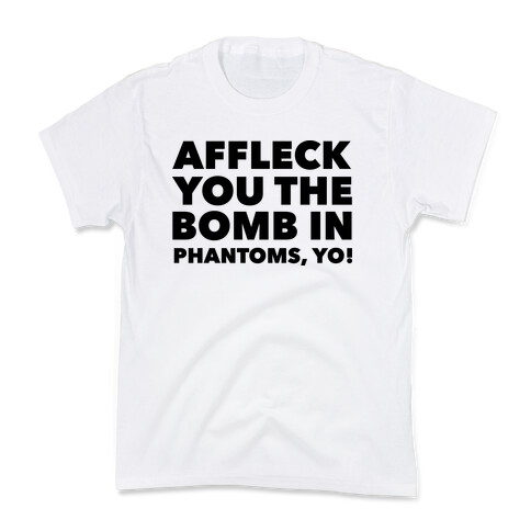 You The Bomb In Phantoms, Yo! Kids T-Shirt