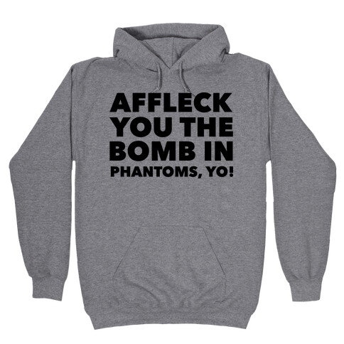 You The Bomb In Phantoms, Yo! Hooded Sweatshirt