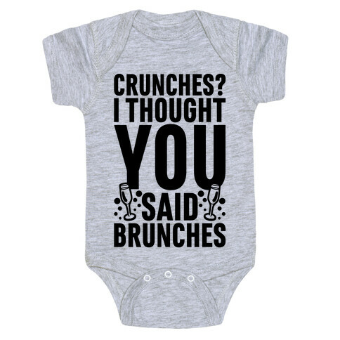 Crunches I Thought You Said Brunches Baby One-Piece