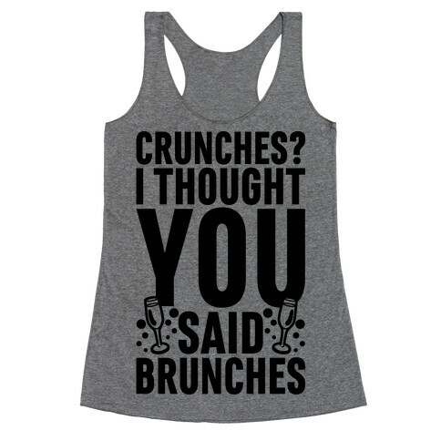 Crunches I Thought You Said Brunches Racerback Tank Top