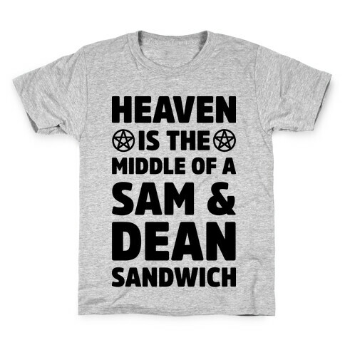 Heaven Is The Middle Of A Sam And Dean Sandwich Kids T-Shirt