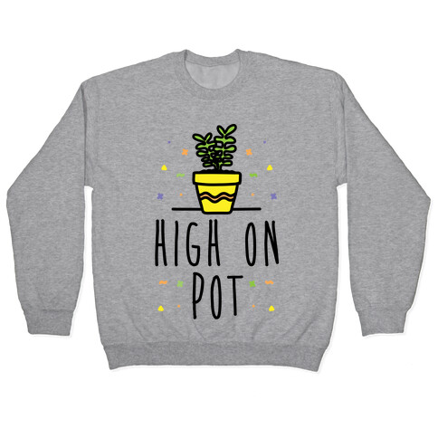 High On Potted Plants Pullover