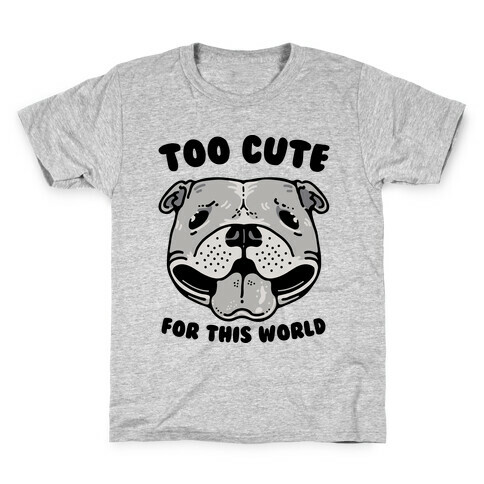 Too Cute for This World Pit Bull Kids T-Shirt