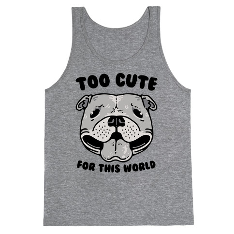 Too Cute for This World Pit Bull Tank Top