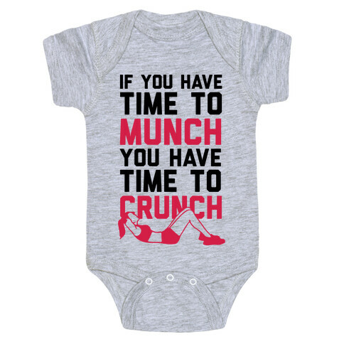 If You Have Time To Munch You Have Time TO Crunch Baby One-Piece