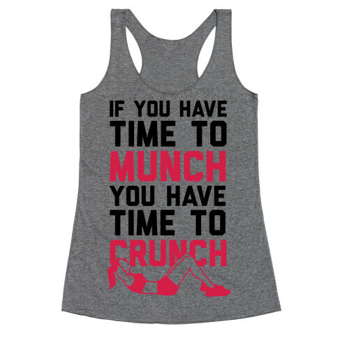 If You Have Time To Munch You Have Time TO Crunch Racerback Tank Top