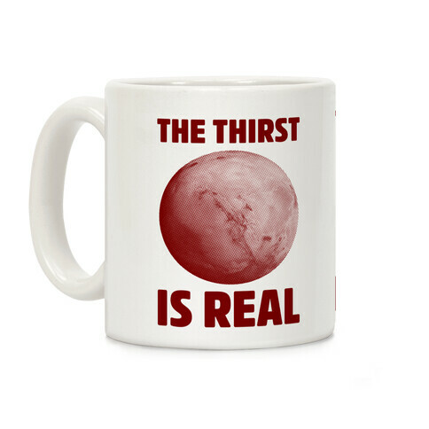 The Thirst is Real Coffee Mug